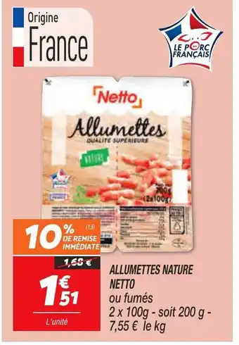 Netto Allumettes Nature Netto offre