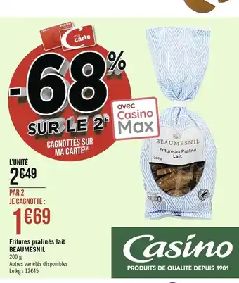 Casino Supermarchés Fritures pralinés lait Beaumesnil offre