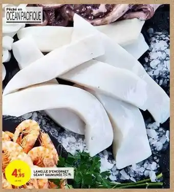 Intermarché Lamelle D'encornet Géant Saumurée offre