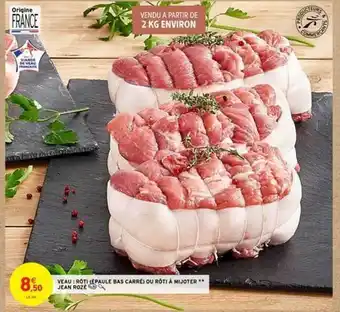 Intermarché Veau : Rôti épaule Bas Carré Ou Rôti à Mijoter Jean Rozé offre