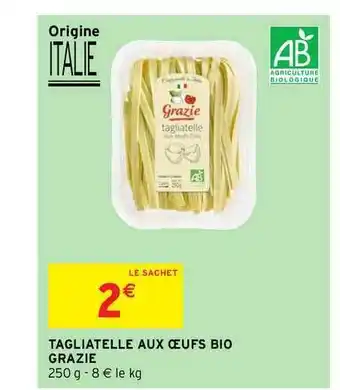 Intermarché Tagliatelle Aux Oeufs Bio Grazie offre