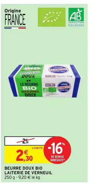 Intermarché Beurre Doux Bio Laiterie De Verneuil offre
