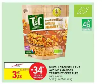 Intermarché Muesli Croustillant Avoine Amandes Terres Et Céréales offre