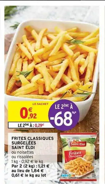 Intermarché Frites Classiques Surgelées Saint éloi offre