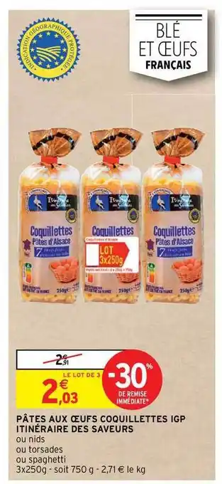 Intermarché Pâtes Aux Oeufs Coquillettes Igp Itinéraire Des Saveurs offre