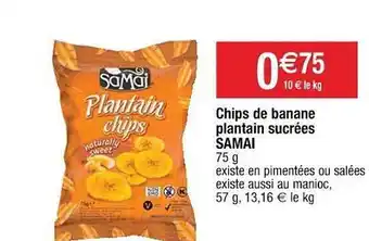 Cora x Carrefour Chips De Banane Plantain Sucrées Samai offre