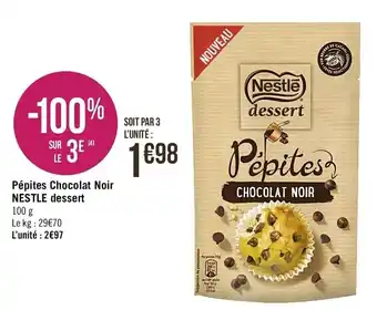 Casino Supermarchés Pépites Chocolat Noir Nestle dessert offre