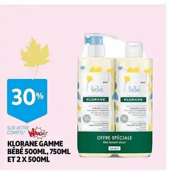 Auchan Klorane gamme bébé 500ml, 750ml et 2 x 500ml offre
