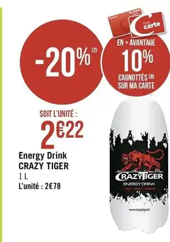 Casino Supermarchés Energy Drink Crazy Tiger offre
