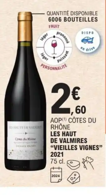 E.Leclerc Les Haut De Valmires "Vieilles Vignes" 2021 offre
