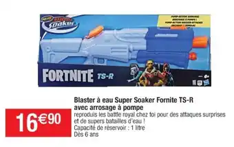 Cora x Carrefour Blaster à eau super soaker fornite ts-r offre