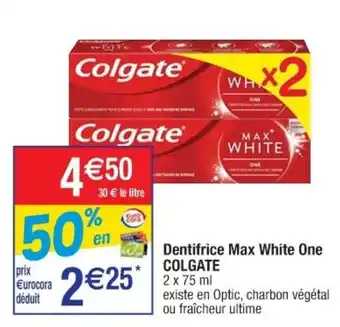 Cora x Carrefour Dentifrice max white one offre