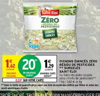 Intermarché Oignons émincés Zéro Résidu de Pesticides Surgelés Saint Eloi offre