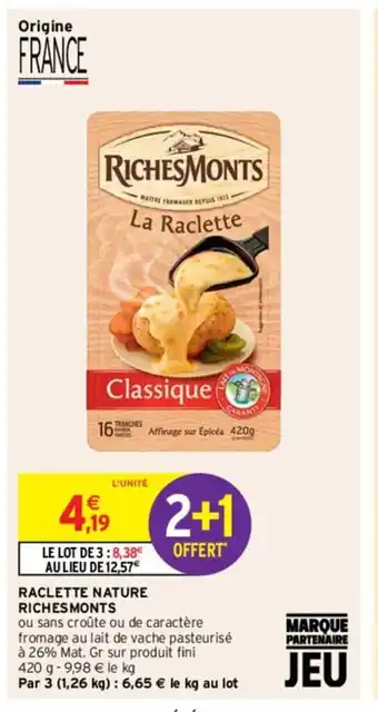 Intermarché Hyper Raclette Nature Riches Monts offre