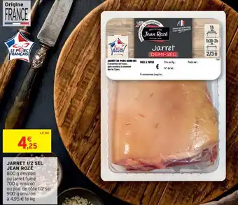 Intermarché Hyper Jarret 1/2Sel Jean Rozé offre