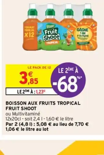 Intermarché Hyper Boisson Aux Fruits Tropical Fruit Shoot offre