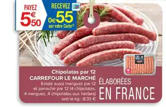 Carrefour Contact Chipolatas Par 12 Carrefour Le Marché offre