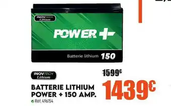 Narbonne accessoires Batterie Lithium Power + 150 Amp Inovtech Lithium offre