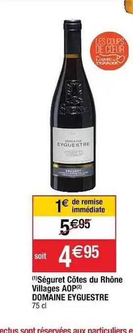 Cora x Carrefour Séguret Côtes Du Rhône Villages Aop Domaine Eyguestre offre