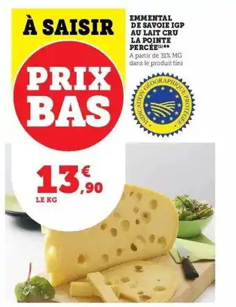 Super U Emmental de savoie igp au lait cru la pointe percée offre