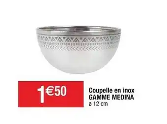 Cora x Carrefour Coupelle En Inox Gamme Medina offre