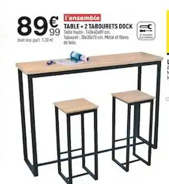 Centrakor Table + 2 tabourets dock offre