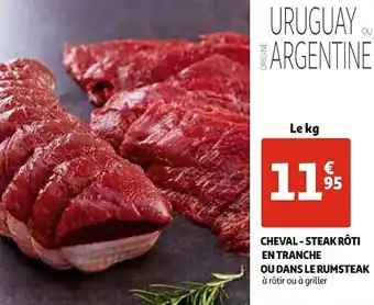 Auchan Cheval - steak rôti en tranche ou dans le rumsteak offre
