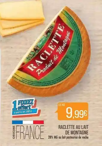 Match Raclette au lait de montagne offre