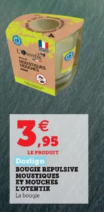 Hyper U Bougie Repulsive Moustiques et Mouches l'Otentik offre