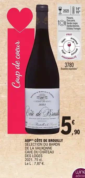 E.Leclerc AOP Côte de Brouilly Selection Du Baron de La Vauxonne Cave Du Château Des Loges 2021 75cl offre