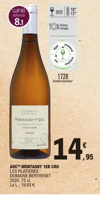 E.Leclerc AOC Montagny 1er Cru Les Platieres Domaine Berthenet 2020 75cl offre