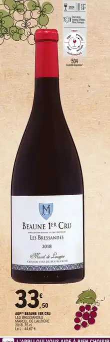 E.Leclerc AOP Beaune 1Er Cru Les Bressandes Marcel de Lauzière 2018 75cl offre