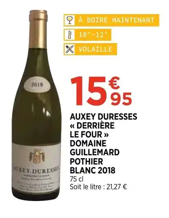 Bi1 Auxey Duresses - Derrière le Four - Domaine Guillemard-Pothier BLANC 2018 offre