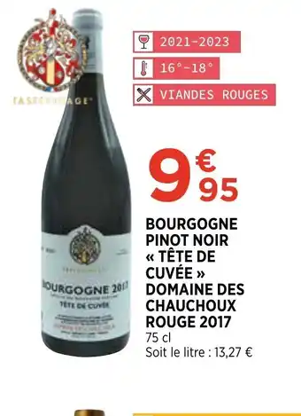 Bi1 BOURGOGNE PINOT NOIR TèTE DE CUVèE DOMAINE DES CHAUCHOUX ROUGE 2017 offre