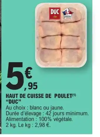 E.Leclerc Haut de Cuisse d Poulet Duc offre