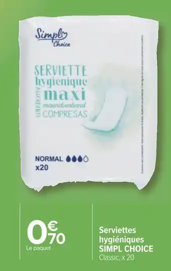 Carrefour Simpl choice serviettes hygiéniques offre