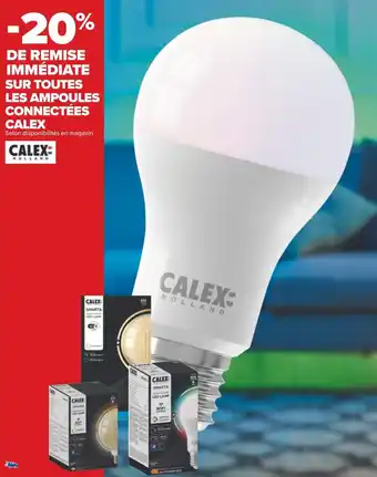 Carrefour Calex bon plan sur toutes les ampoules connectées de la marque calex offre