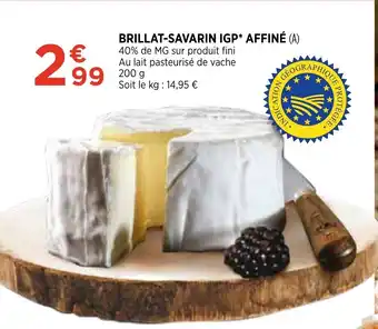Bi1 BRILLAT-SAVARIN IGP AFFINè offre