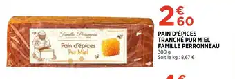 Bi1 PAIN D'éPICES TRANCHé PUR MIEL FAMILLE PERRONNEAU offre