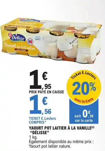 E.Leclerc Yaourt pot laitier à la vanille "DÉLISSE" offre