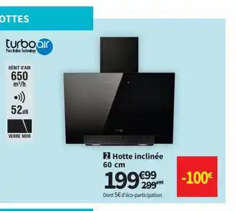 Conforama Hotte inclinée 60 cm turbo air offre