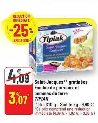 G20 Saint-jacques gratinées fondue de poireaux et pommes de terre tipiak offre