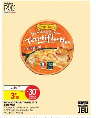 Intermarché Hyper Fromage pour tartiflette ermitage offre