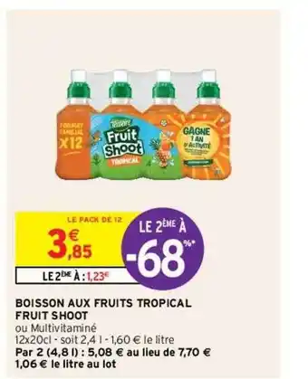 Intermarché Hyper Boisson aux fruits tropical fruit shoot offre