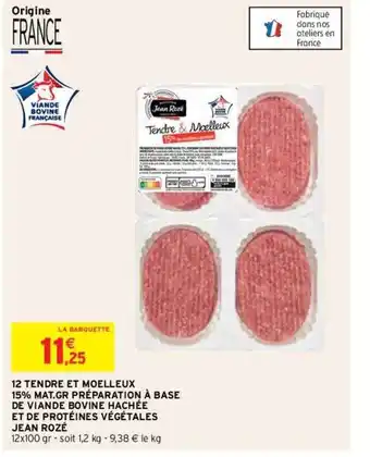 Intermarché Hyper 12 tendre et moelleux 15% mat.gr préparation à base de viande bovine hachée et de protéines végétales jean rozé offre