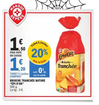 E.Leclerc Brioche tranchée nature "EPI D'OR" offre