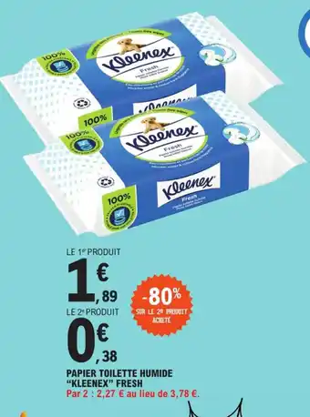E.Leclerc Papier toilette humide "KLEENEX" fresh offre