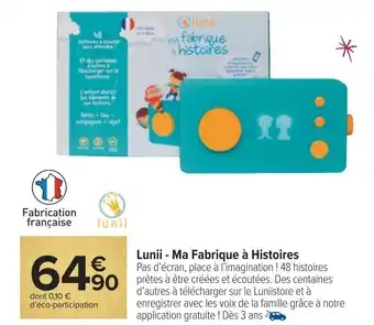 Carrefour Lunii - ma fabrique à histoires offre