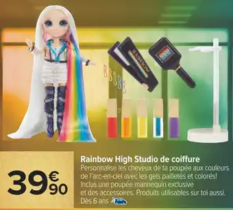 Carrefour Rainbow high studio de coiffure offre