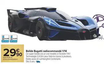 Carrefour Bolide bugatti radiocommandé 1/14 offre